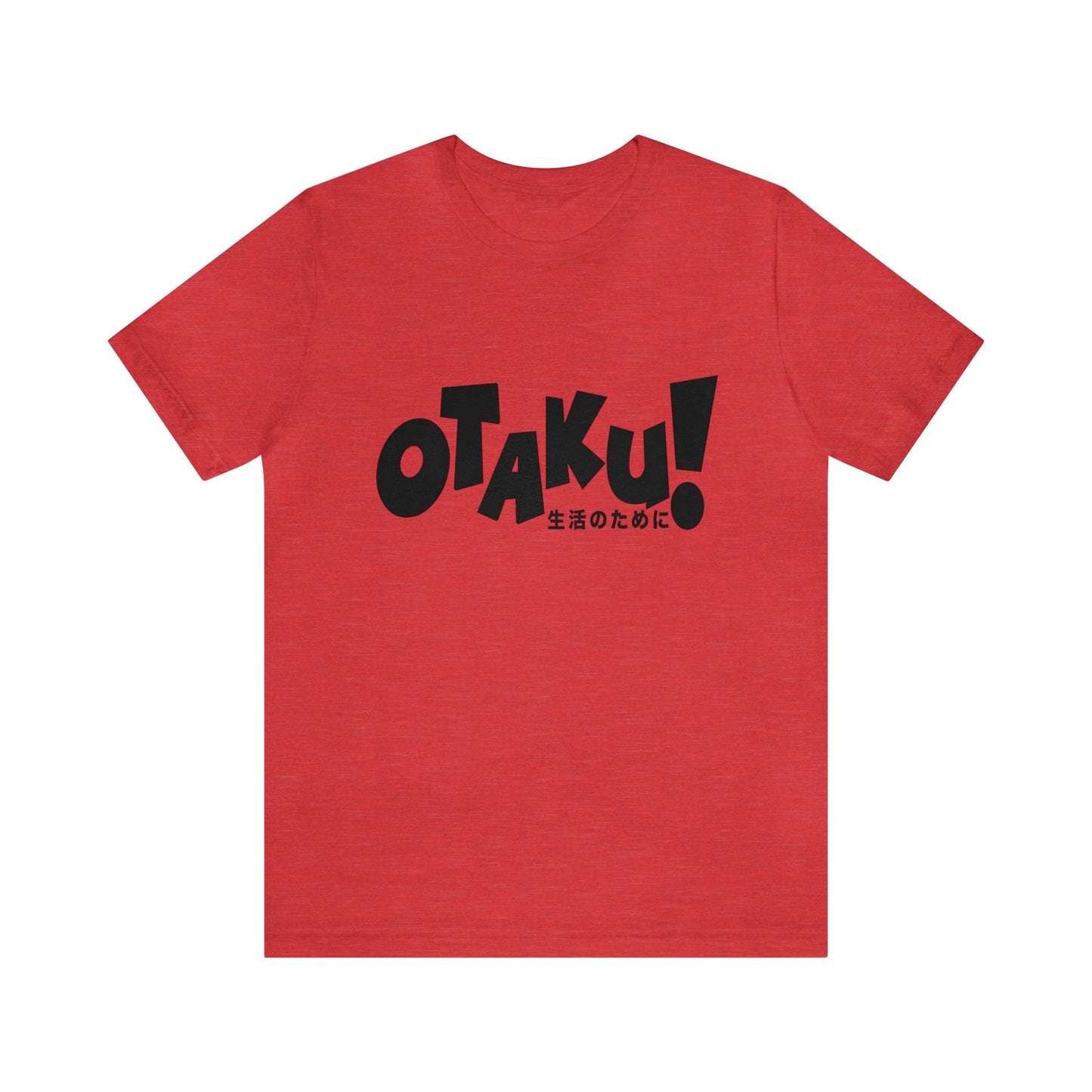 OTAKU for life - blk text - Unisex Jersey Short Sleeve Tee