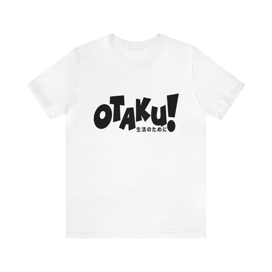 OTAKU for life - blk text - Unisex Jersey Short Sleeve Tee